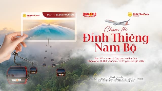 Fly from Hanoi, Hai Phong to Ho Chi Minh City get a discount of 600,000 VND at Ba Den Mountain
