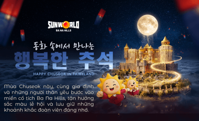 Chuseok - Đặc quyền mùa lễ hội dành riêng cho du khách Hàn Quốc trên đỉnh Bà Nà Trung thu 2026