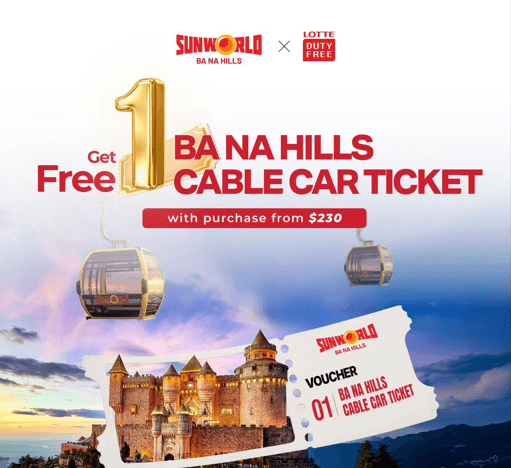 Mua sắm thả ga cùng Lotte Duty Free Đà Nẵng, nhận ngay vé Sun World Ba Na Hills