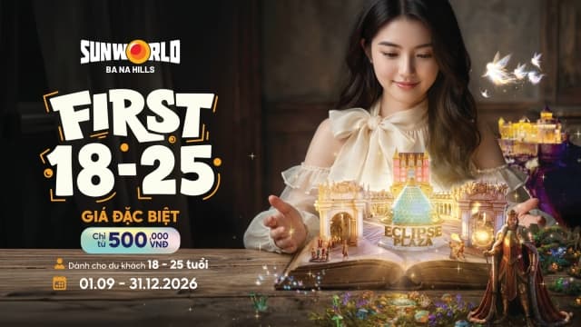 FIRST 18-25: Vé Bà Nà Hills chỉ từ 500.000đ – Khởi đầu thanh xuân bằng những “lần đầu” đáng nhớ